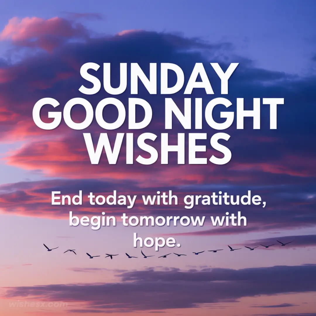  Inspirational message: "End the day with gratitude and begin tomorrow with hope."