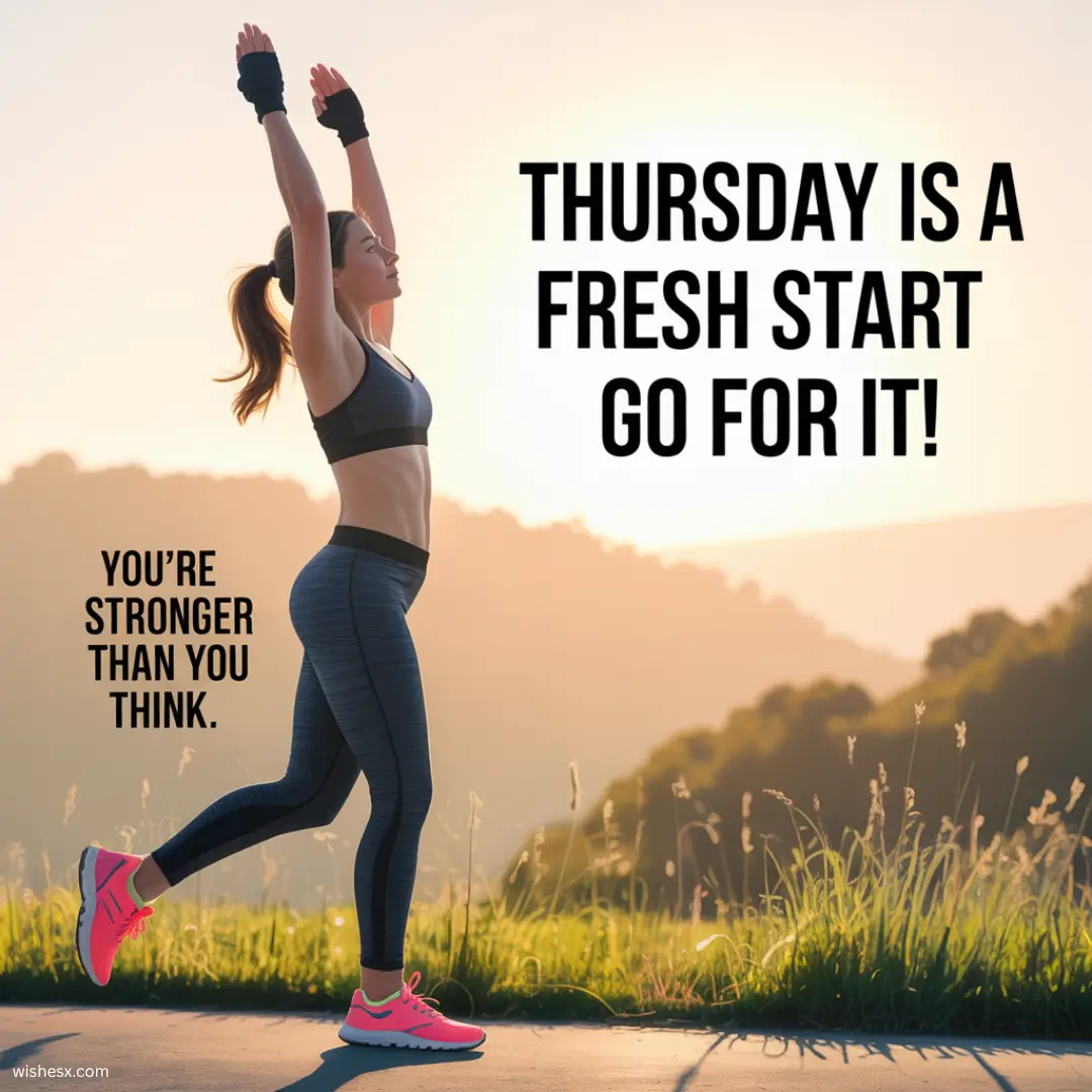 Inspirational text graphic: "Thursday is a fresh start. Go for it!" against a colorful background.