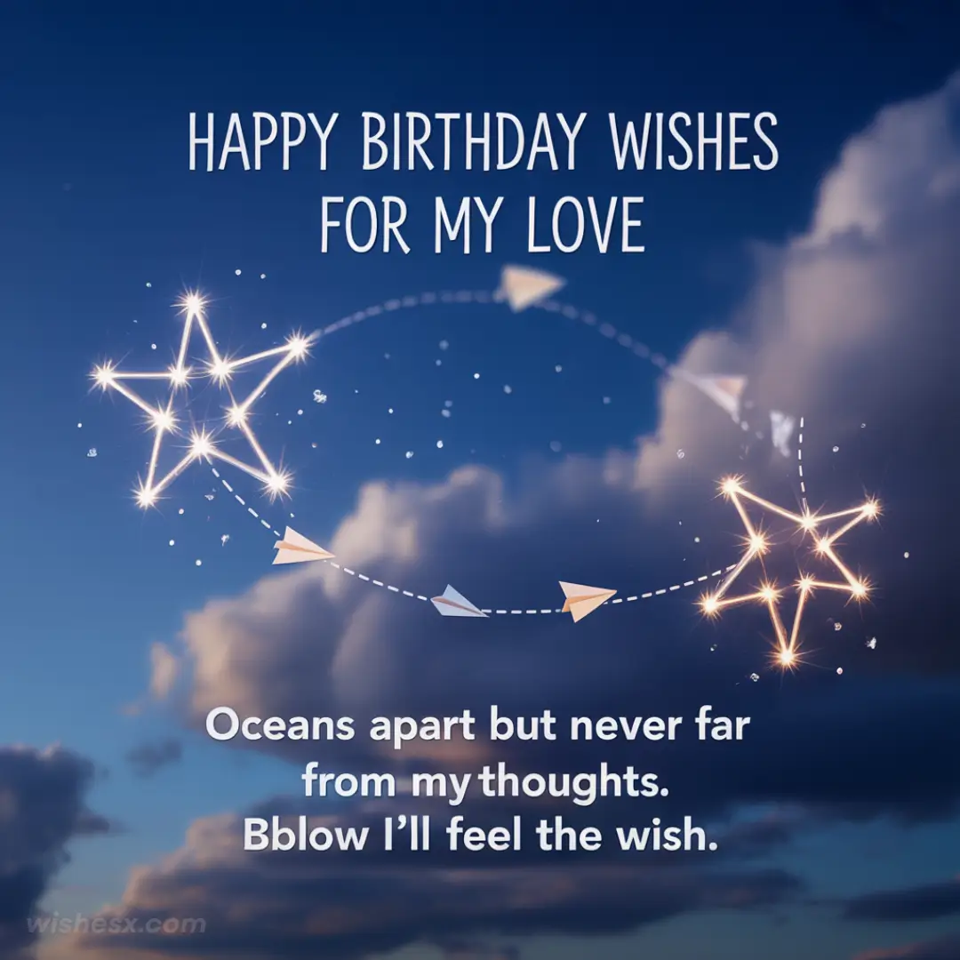 A dreamy sky with clouds and glowing stars shaped like constellations, accompanied by paper planes. Text: "Happy Birthday Wishes for My Love."