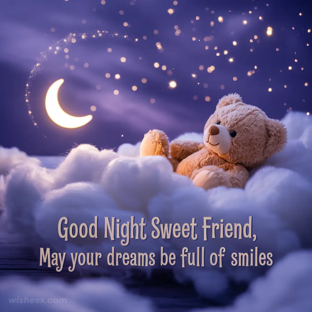 A heartfelt message wishing a friend sweet dreams filled with smiles and warmth for the night ahead.