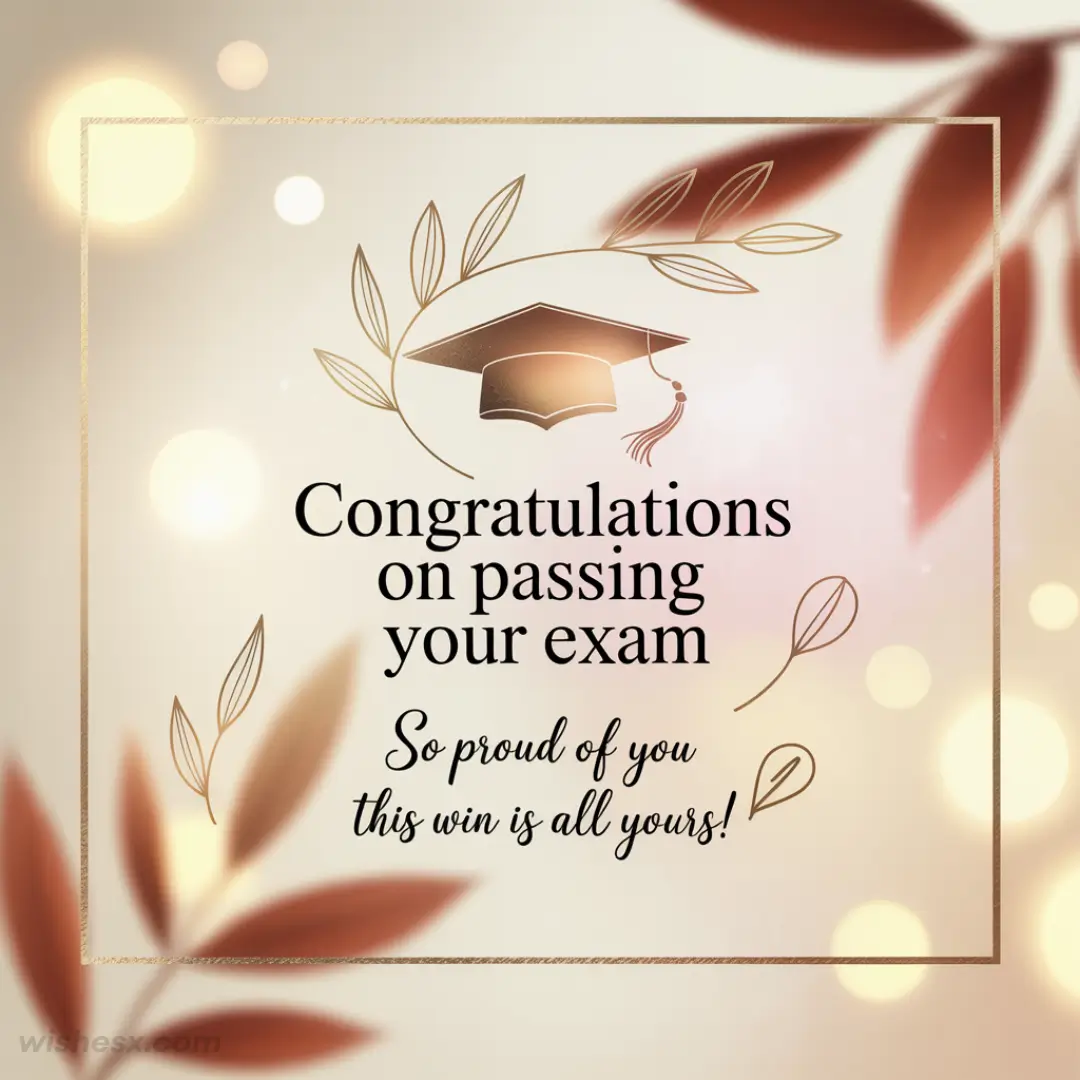 Golden leaves and a graduation cap adorn a congratulatory card reading, "Congratulations on passing your exam. So proud of you, this win is all yours!"