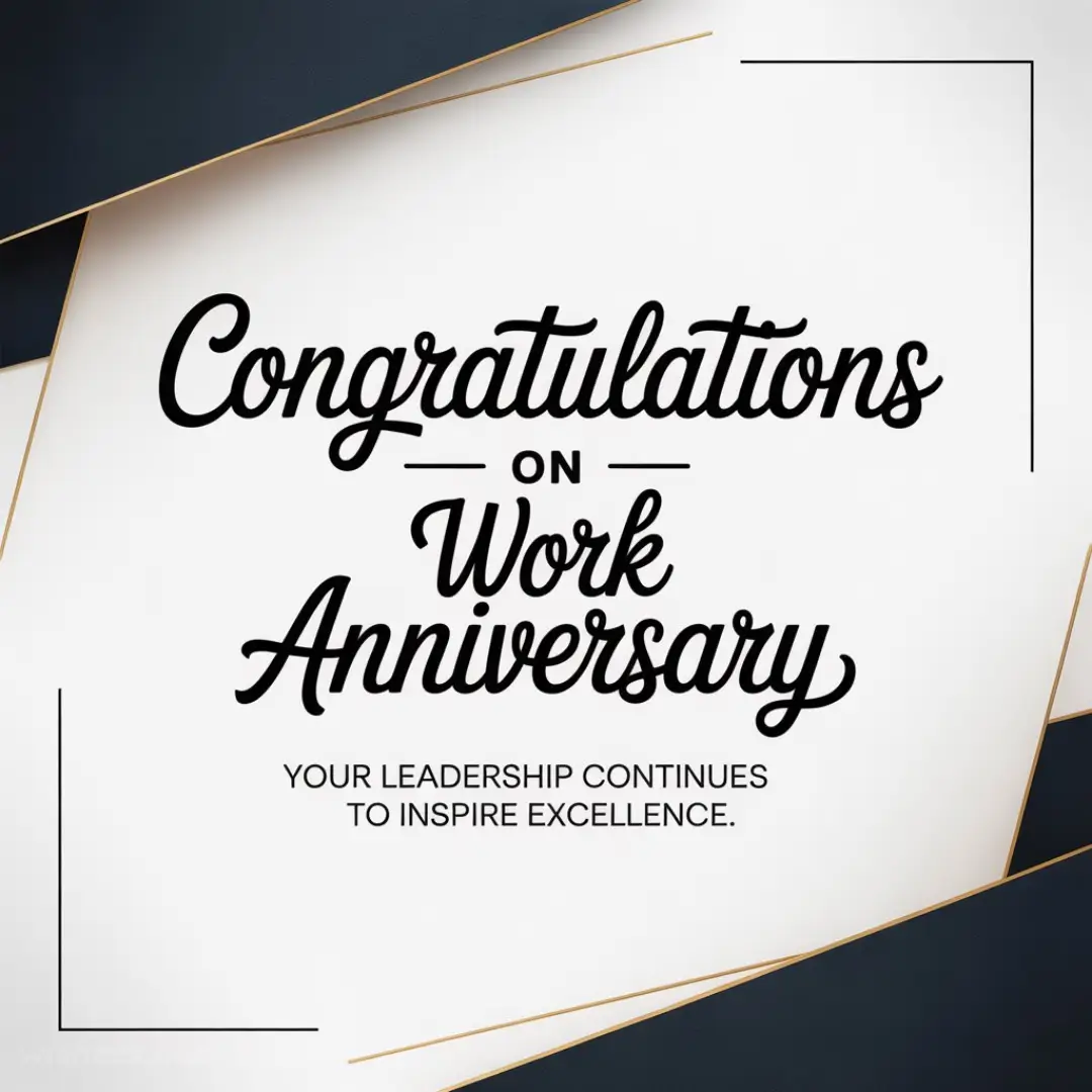 Alt text: "Elegant work anniversary card with calligraphy saying 'Congratulations on Work Anniversary.' Subtext reads, 'Your leadership continues to inspire excellence.' The design features a white background with dark, angled borders, conveying professionalism and celebration."
