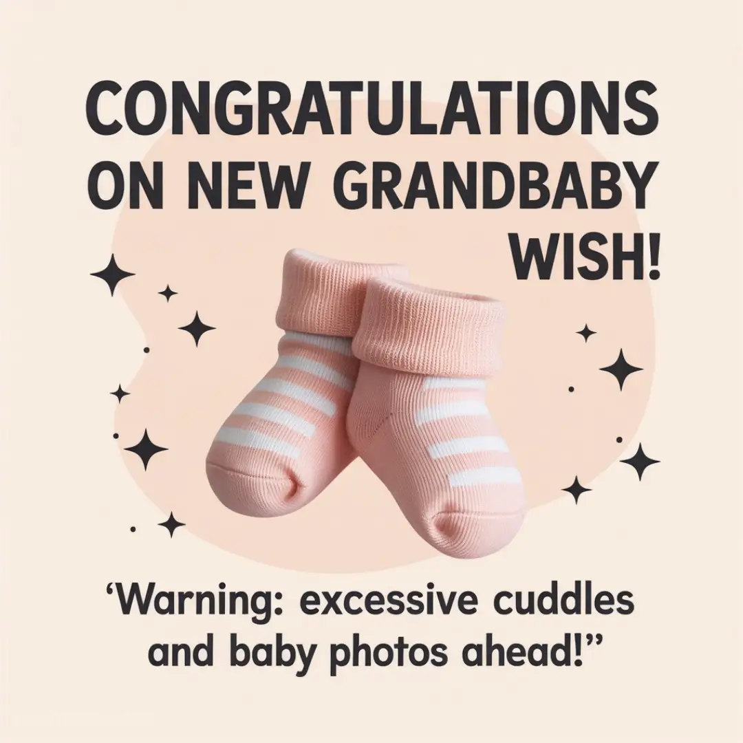 Alt text: "Congratulations on new grandbaby wish card featuring pink and white striped baby socks, with stars and playful text: 'Warning: excessive cuddles and baby photos ahead!' The tone is joyful and celebratory."