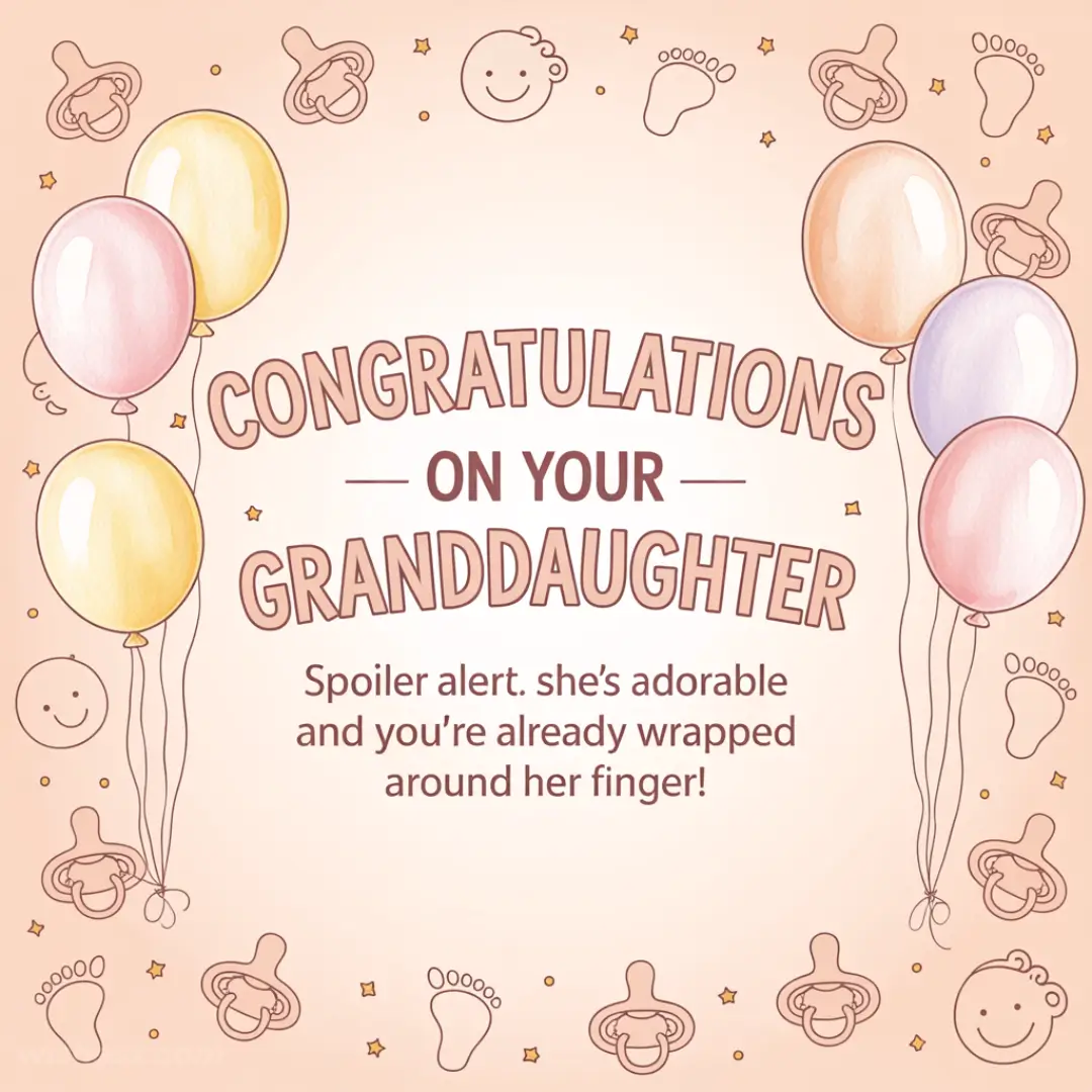 Congratulations card with pastel balloons, pacifiers, baby footprints, and smiling faces on a peach background. Text reads: "Congratulations on your granddaughter!"