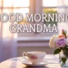 Good Morning Grandma