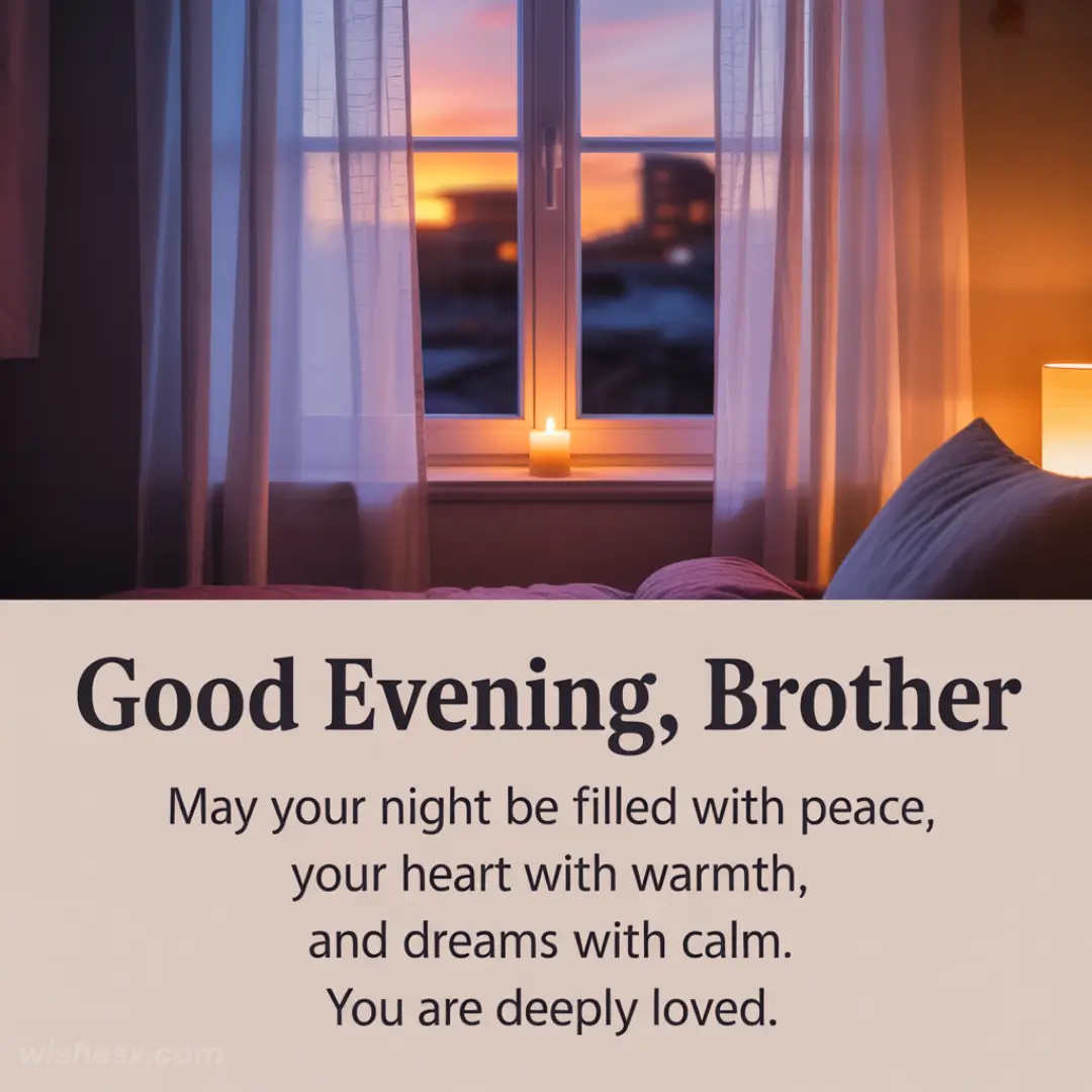 Cozy bedroom view with sheer curtains, a lit candle on the windowsill, and soft evening glow. Text: "Good Evening, Brother" with a warm message.