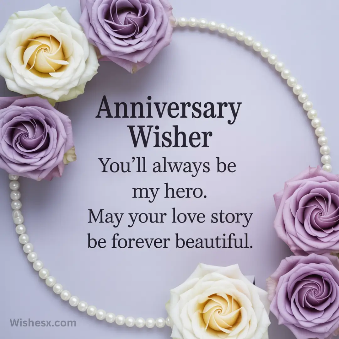 Anniversary card with lavender and cream roses, beaded circle, and text: "Anniversary Wisher. You'll always be my hero. Your love story forever beautiful."