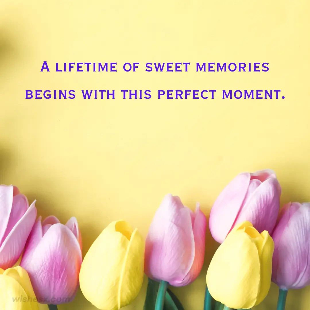 Yellow and pink tulips line the bottom against a soft yellow background. Above them, purple text reads, "A lifetime of sweet memories begins with this perfect moment."
