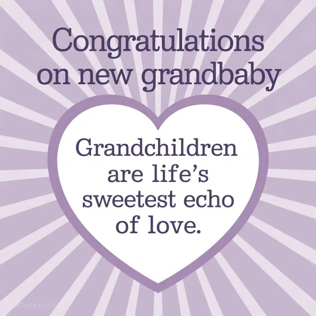 Purple starburst background with a heart in the center. Text reads, "Congratulations on new grandbaby. Grandchildren are life’s sweetest echo of love."