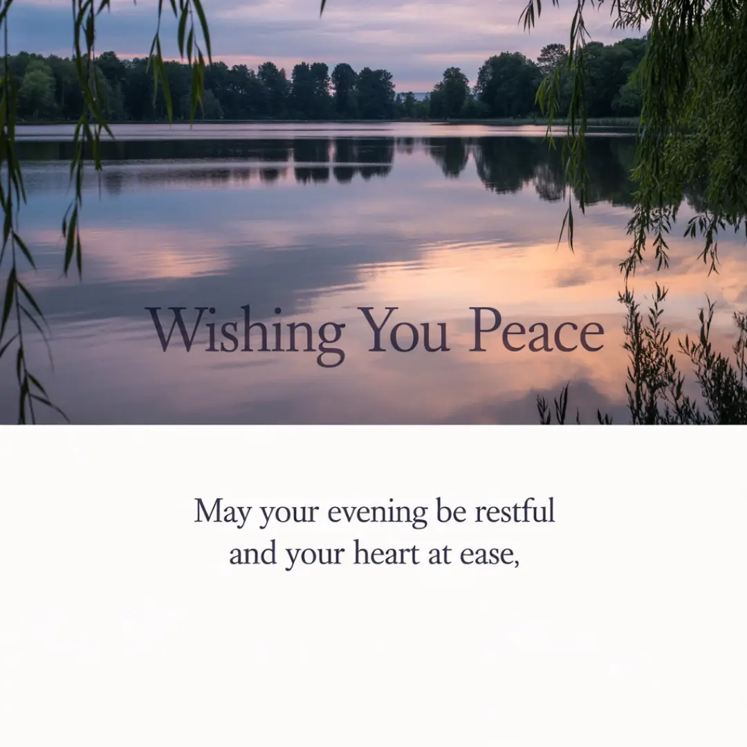 A serene lake at sunset with soft pink and purple hues reflecting on the water. Overhanging tree branches frame the scene. Text reads, "Wishing You Peace. May your evening be restful and your heart at ease."