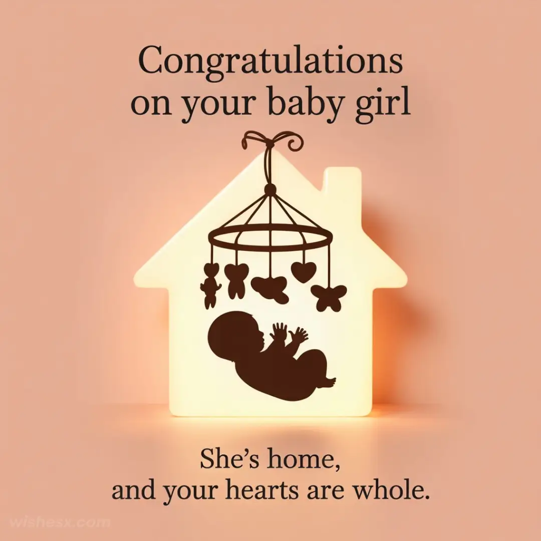 Silhouette of a baby under a mobile inside a glowing house shape. Text reads "Congratulations on your baby girl. She's home, and your hearts are whole."