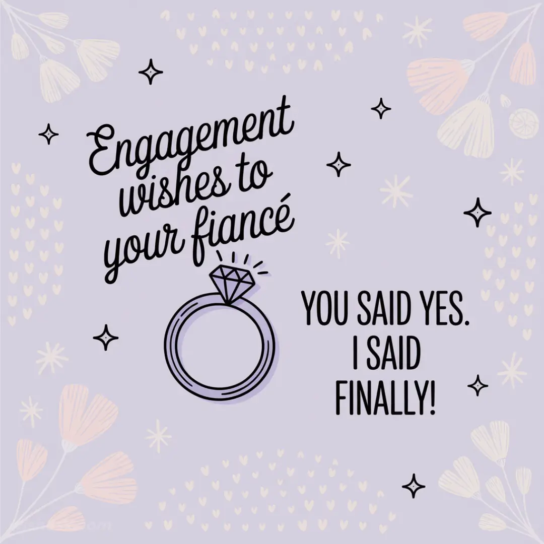 Alt text: "Engagement card with floral accents and a diamond ring illustration. Text reads, 'Engagement wishes to your fiancé. You said yes. I said finally!' on a lavender background."
