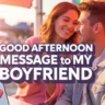 Good Afternoon Message to My Boyfriend