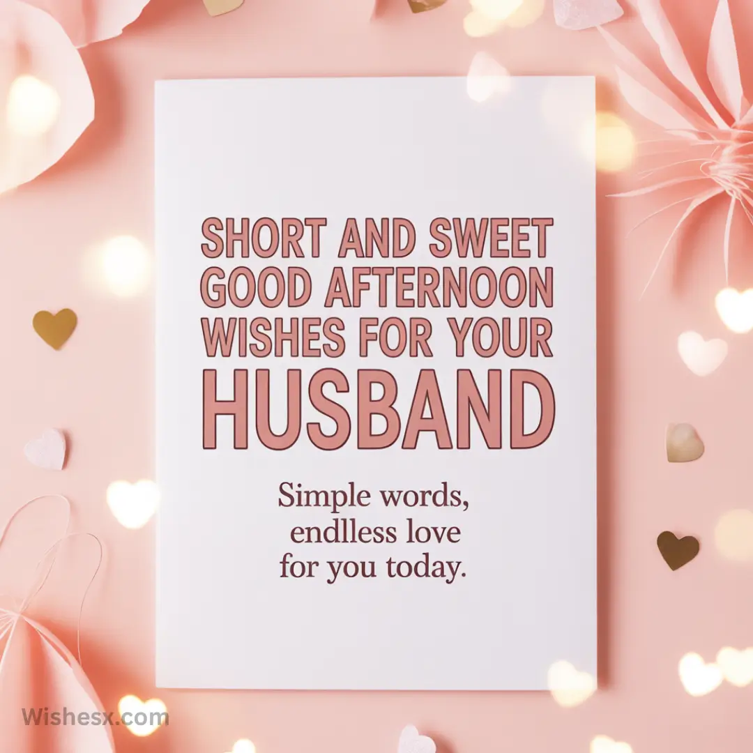 Greeting card titled "Short and Sweet Good Afternoon Wishes for Your Husband" on a pink background with hearts and soft lighting. Romantic tone.